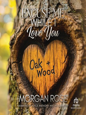 cover image of Excuse Me While I Love You